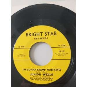 Junior Wells I'm gonna cramp your style (Bright Star 152)
