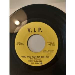 Mickey McCullers Who you gonna run to (US VIP 25009)